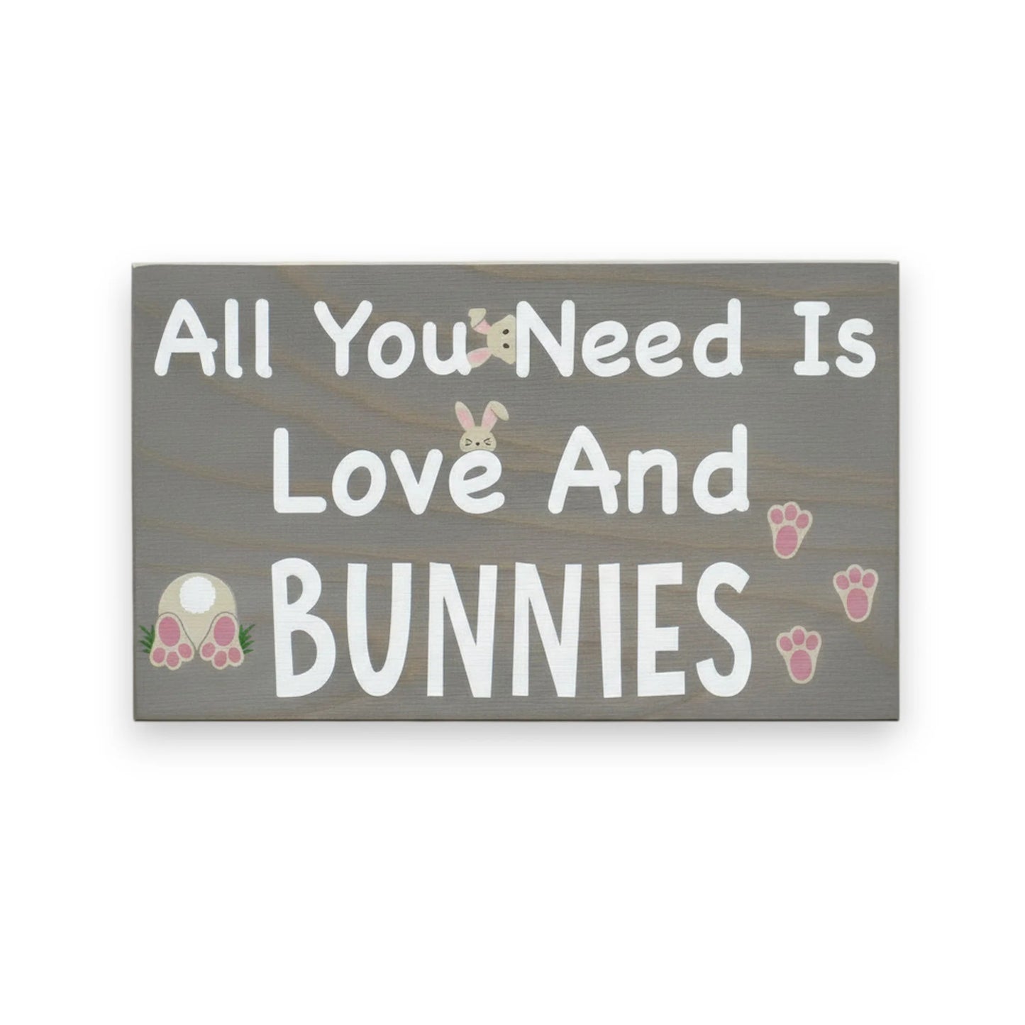 All You Need is Love and Bunnies Sign