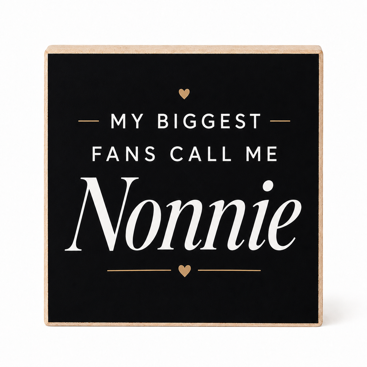 My Biggest Fans Call Me Nonnie Wooden Sign, Shelf Decor and Wall Hanging