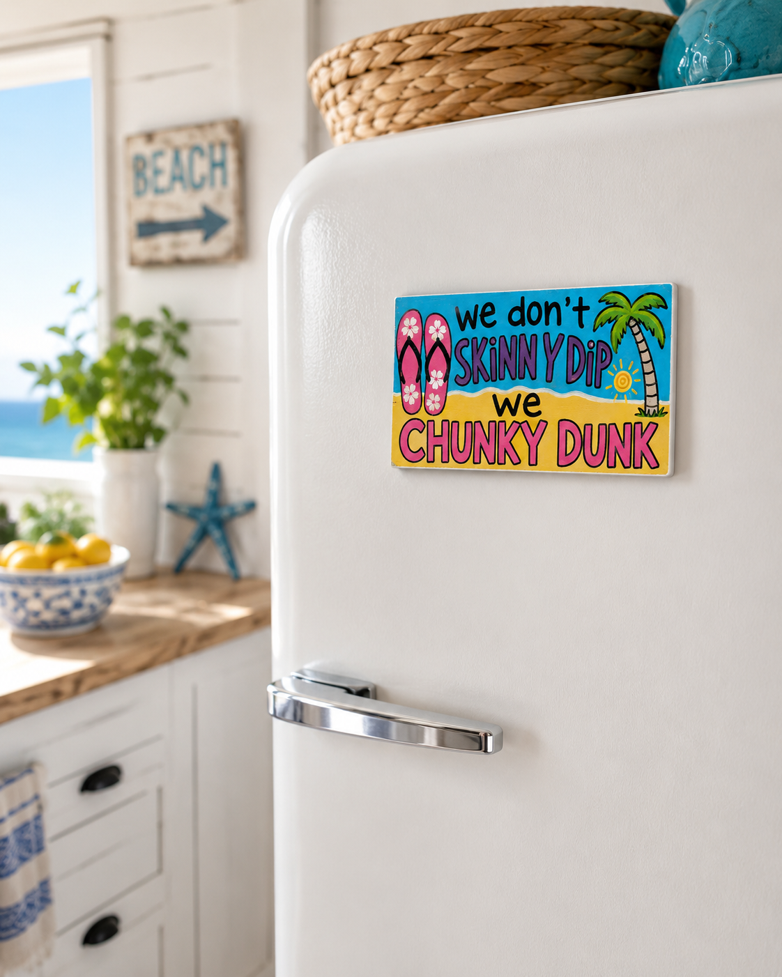 We Don't Skinny Dip - We Chunky Dunk Magnet Sign