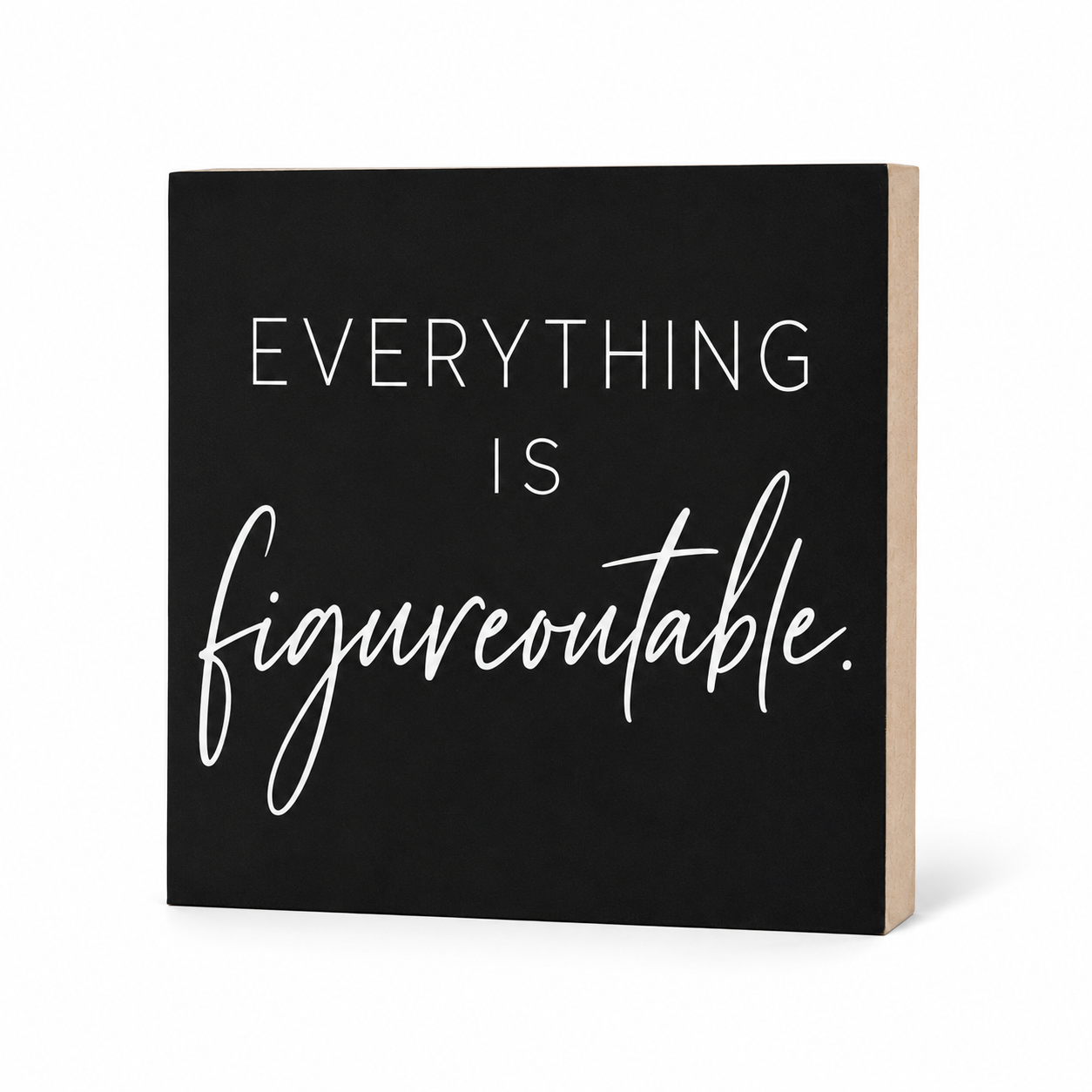 Everything is Figureoutable