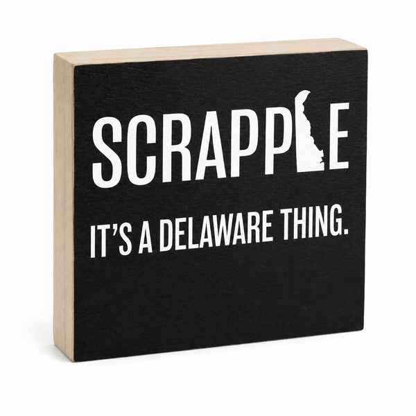 Scrapple It's a Delaware Thing Wood Sign, Delaware Souvenirs
