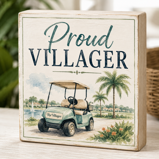 Proud Villager Gift Sign, The Villages - Florida