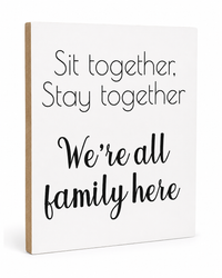 No Seating Plan Wedding Sign, Sit Together Stay Together We are Family