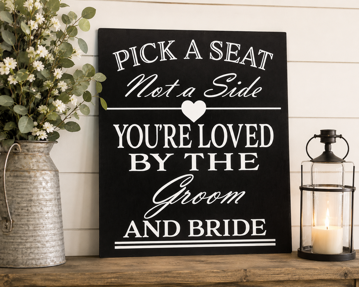 Pick a Seat Not a Side Sign You Are Loved by the Groom and Bride, Wedding Sign