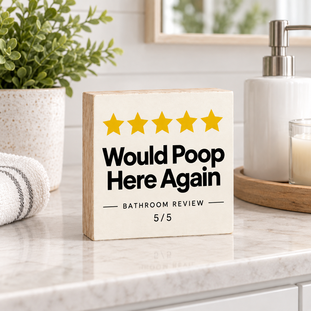 Would Poop Here Again, Funny Bathroom Sign