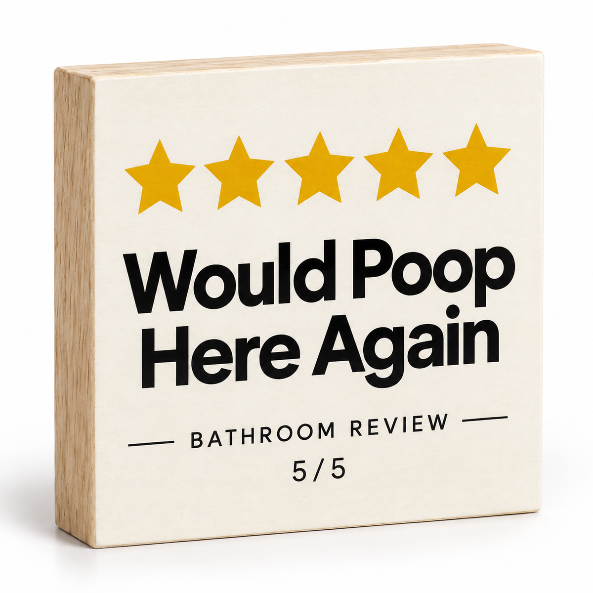 Would Poop Here Again, Funny Bathroom Sign