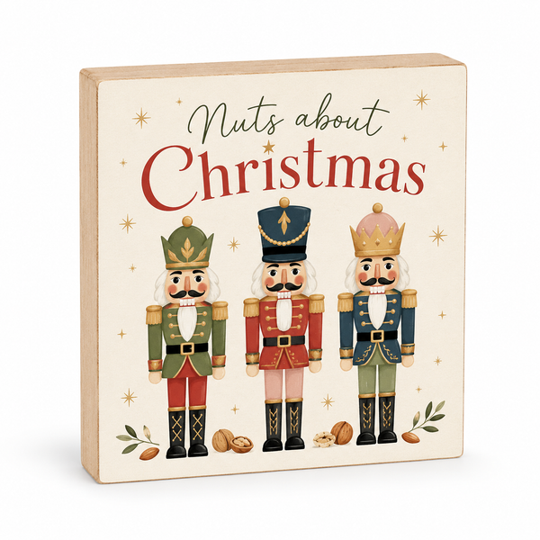 Nutcracker Wood Sign,  Nuts About Christmas
