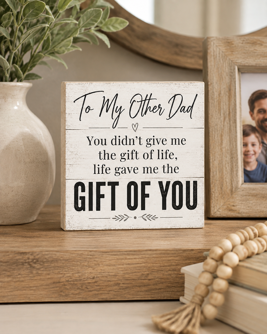 To My Other Dad You Didn't Give Me The Gift Of Life, Stepdad