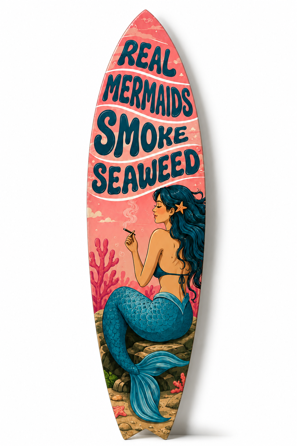 Real Mermaids Smoke Seaweed Surfboard, Beach House Wall Art