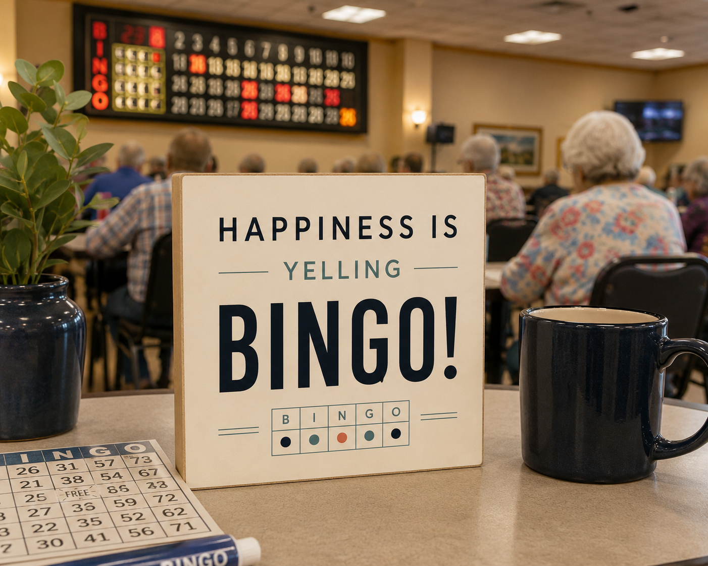 Happiness is Yelling Bingo Sign