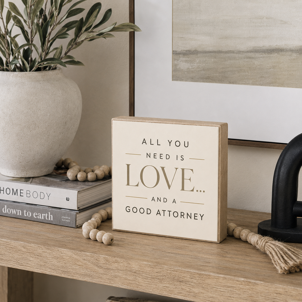 All You Need is Love and A Good Attorney Sign and Gift