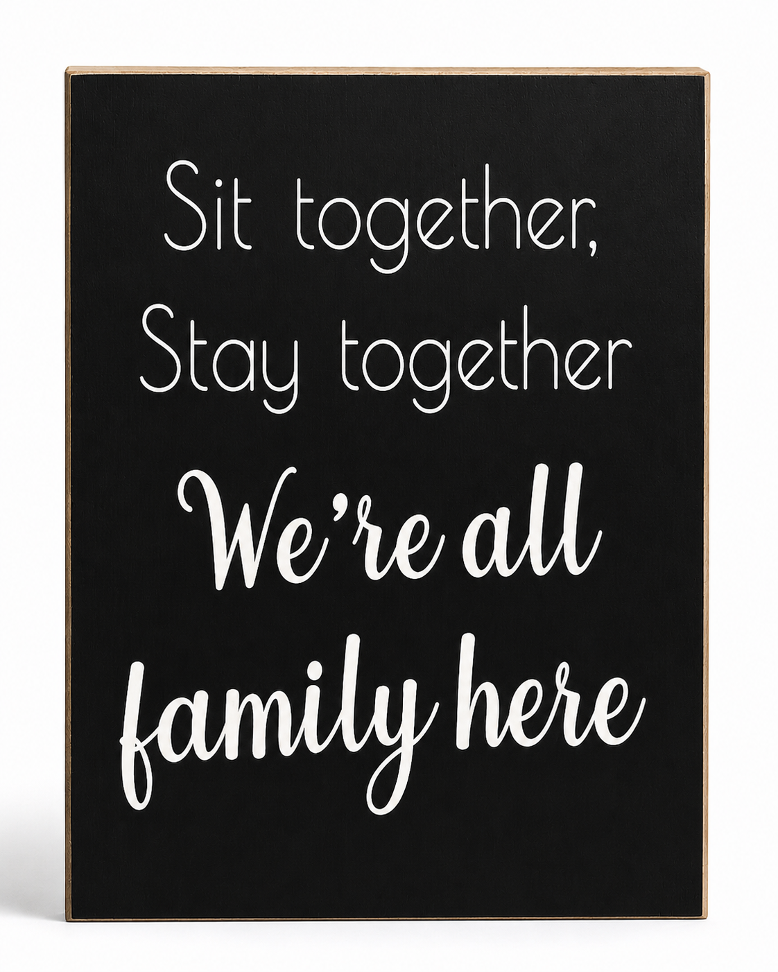 No Seating Plan Wedding Sign, Sit Together Stay Together We are Family