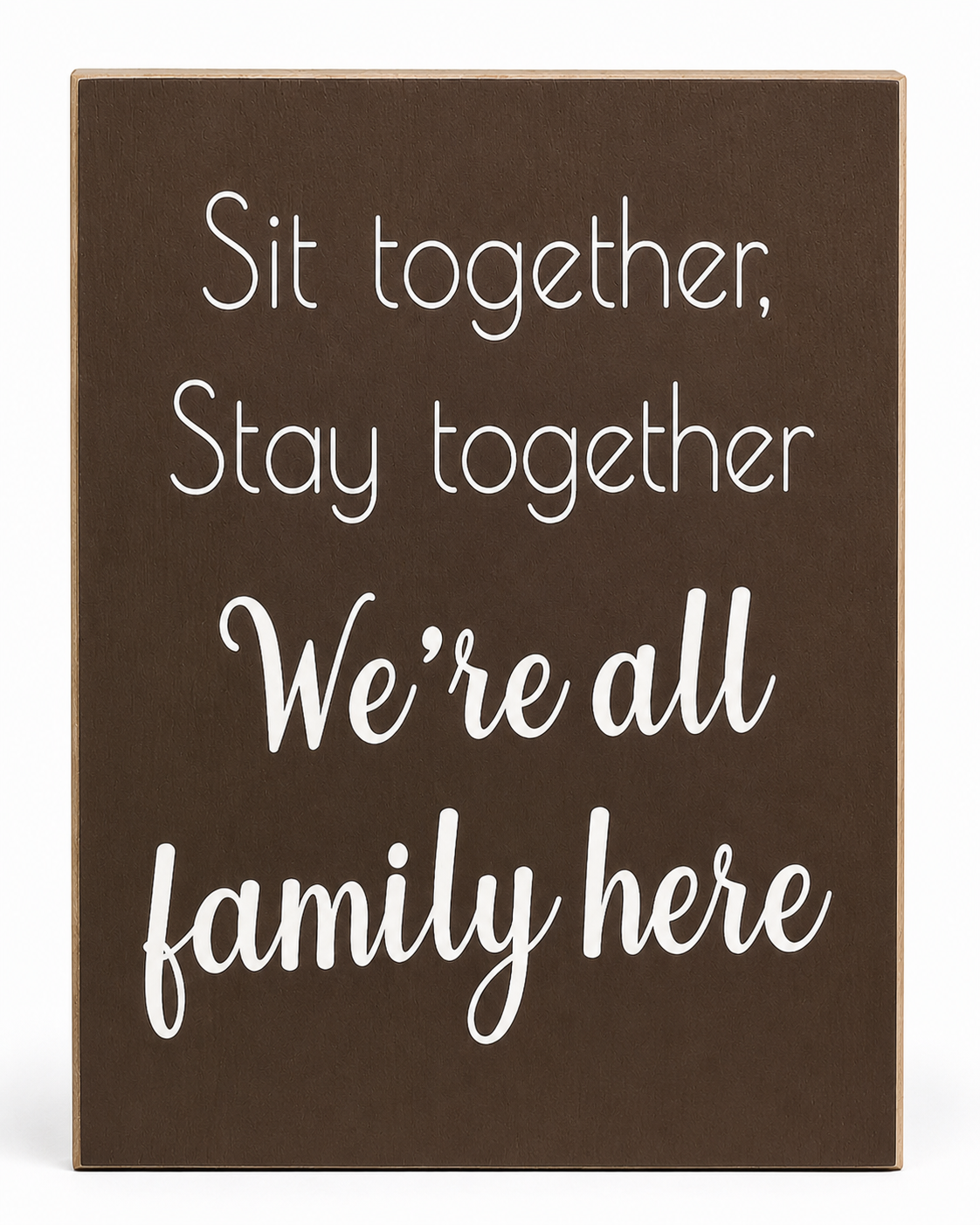 No Seating Plan Wedding Sign, Sit Together Stay Together We are Family