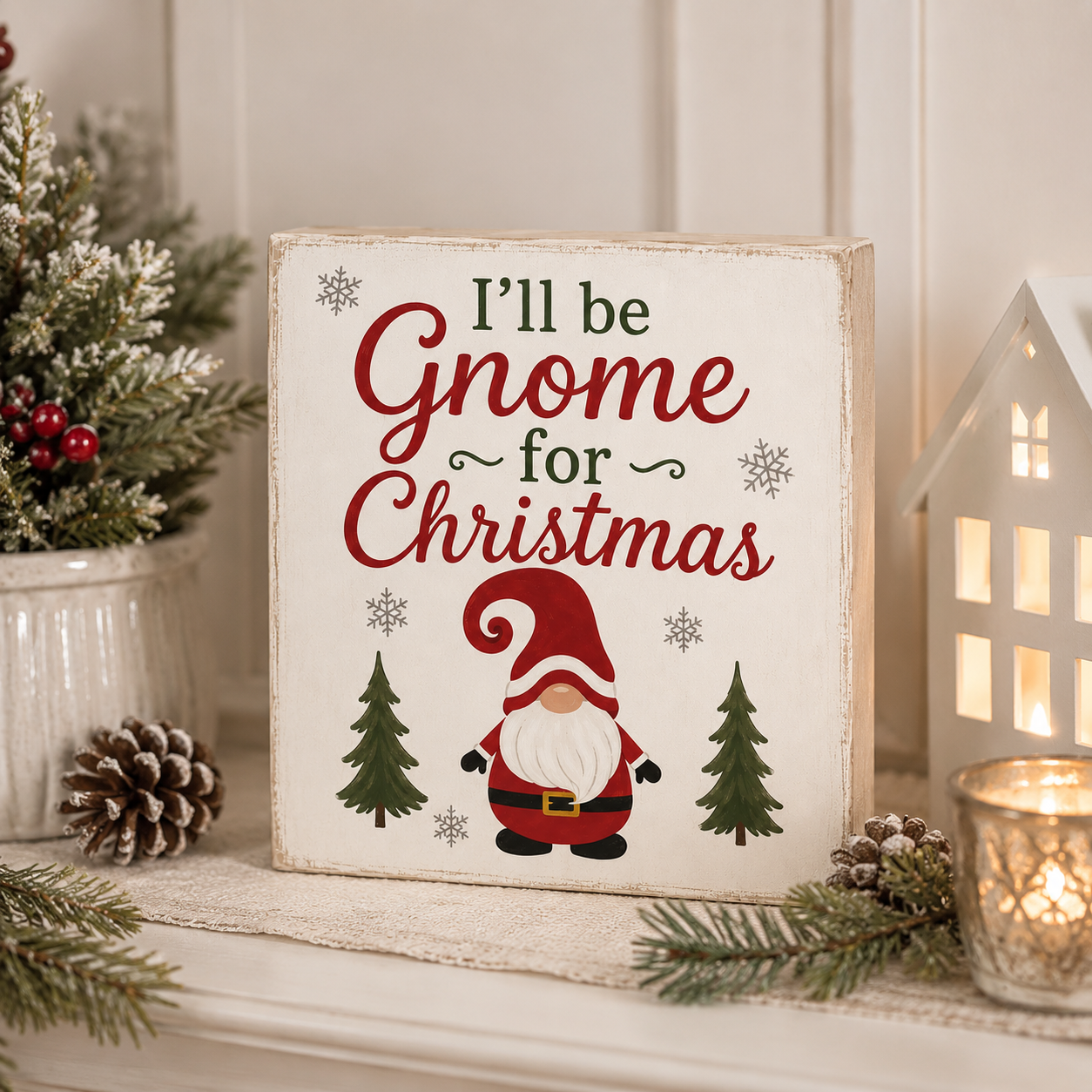 I'll Be Gnome for Christmas Wood Sign