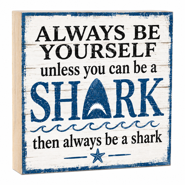 Always Be a Shark Wooden Sign