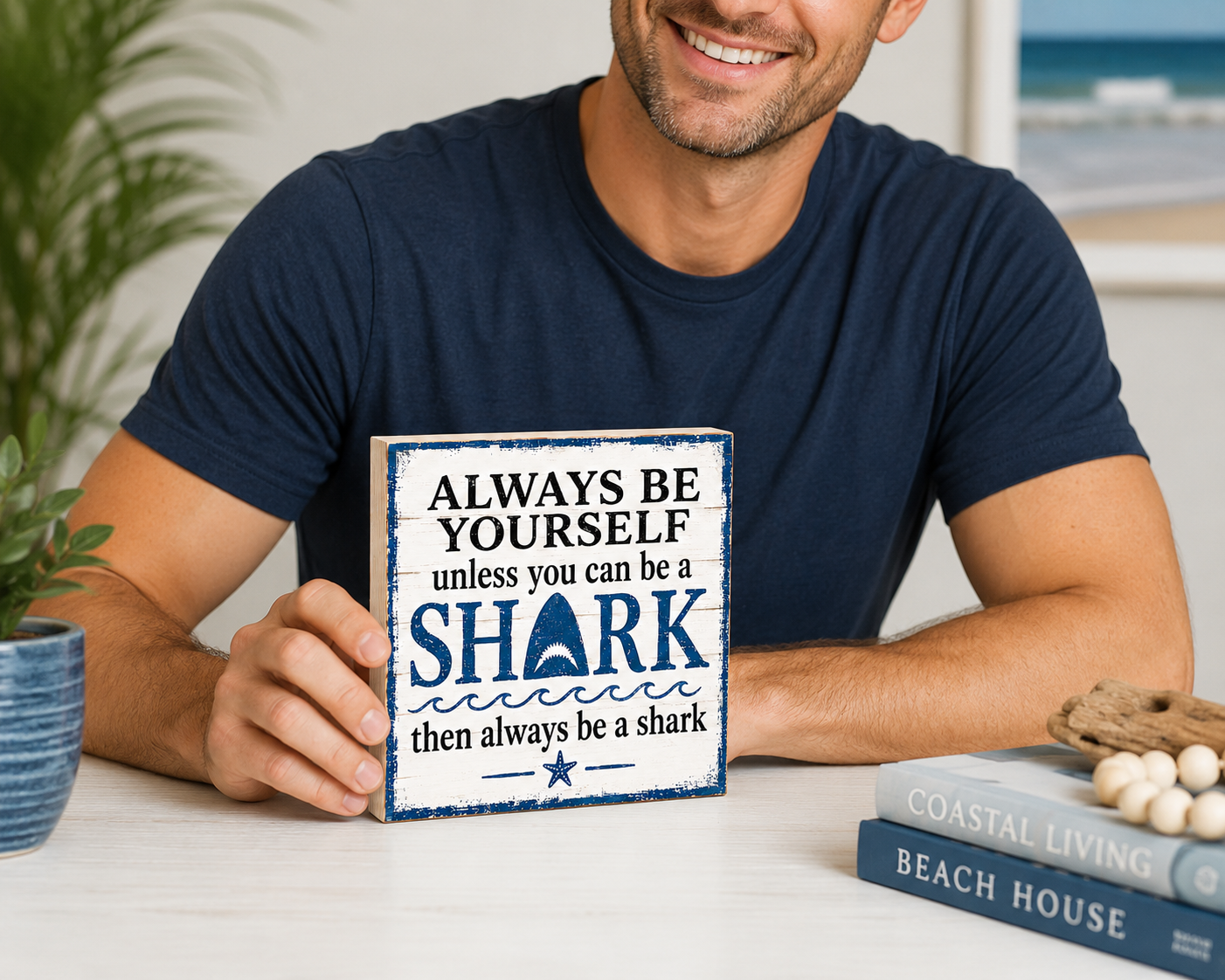 Always Be a Shark Wooden Sign