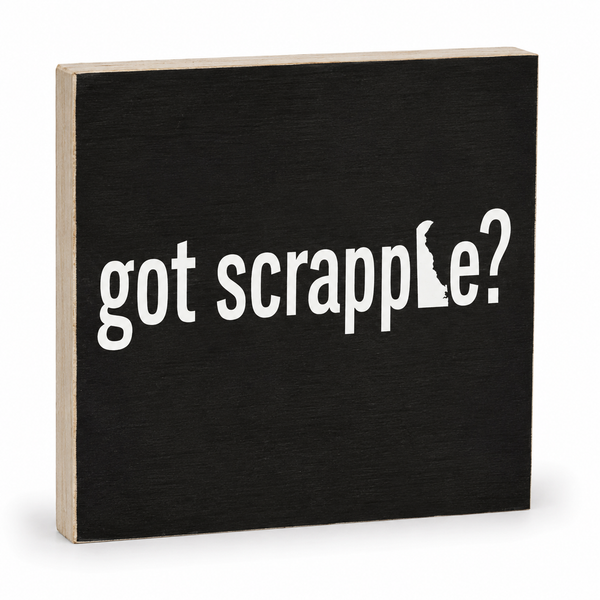 JennyGems Scrapple Gift, Got Scrapple Wood Sign, Delaware Gifts, Made in USA