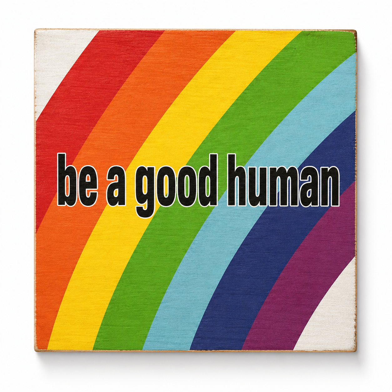 Be a Good Human