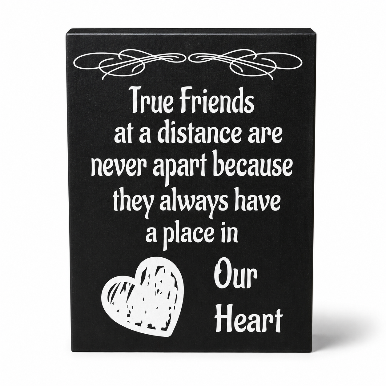 True Friends At A Distance Are Never Apart Sign