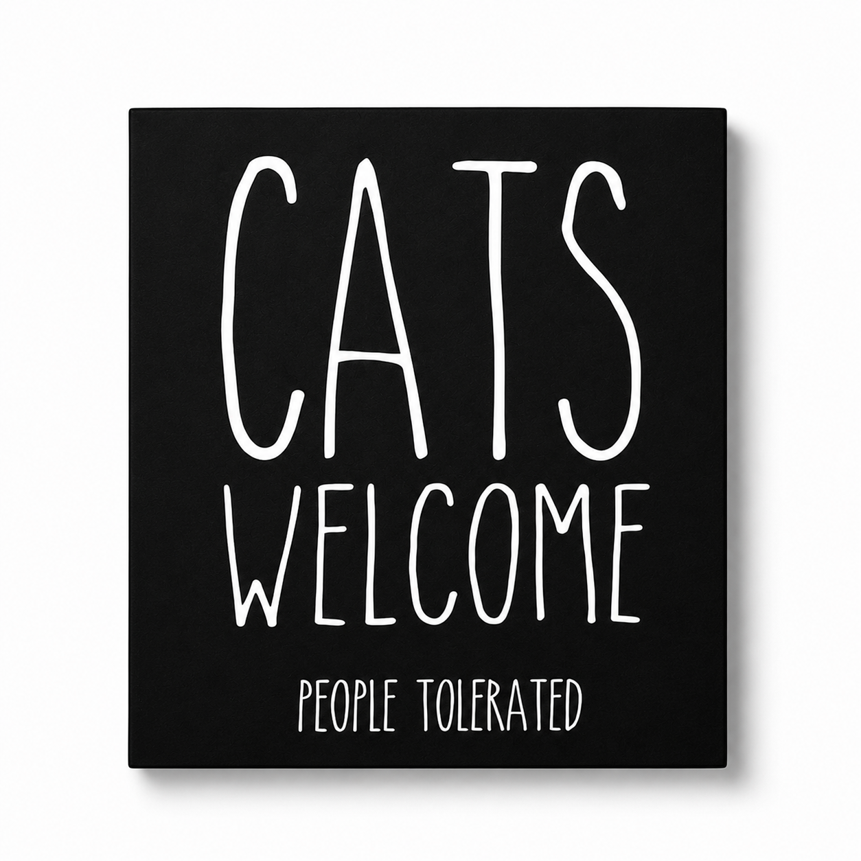 Cats Welcome People Tolerated Sign