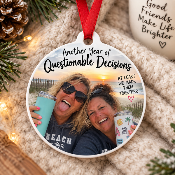 Personalized Best Friend Photo Ornament, Funny Friendship Christmas Gift, Questionable Decisions Ornament, Custom BFF Keepsake
