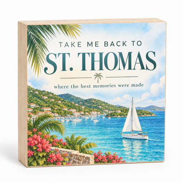 Take Me Back to St. Thomas wood block sign with tropical harbor, hillside homes, flowers, and sailboat