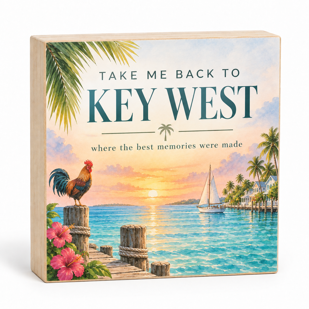 Take Me Back to Key West wood block sign with tropical sunset, harbor, rooster, flowers, and sailboat