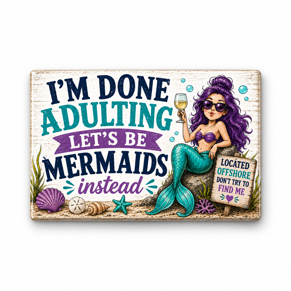 I Am Done Adulting - Let's Be Mermaids, Funny Magnet