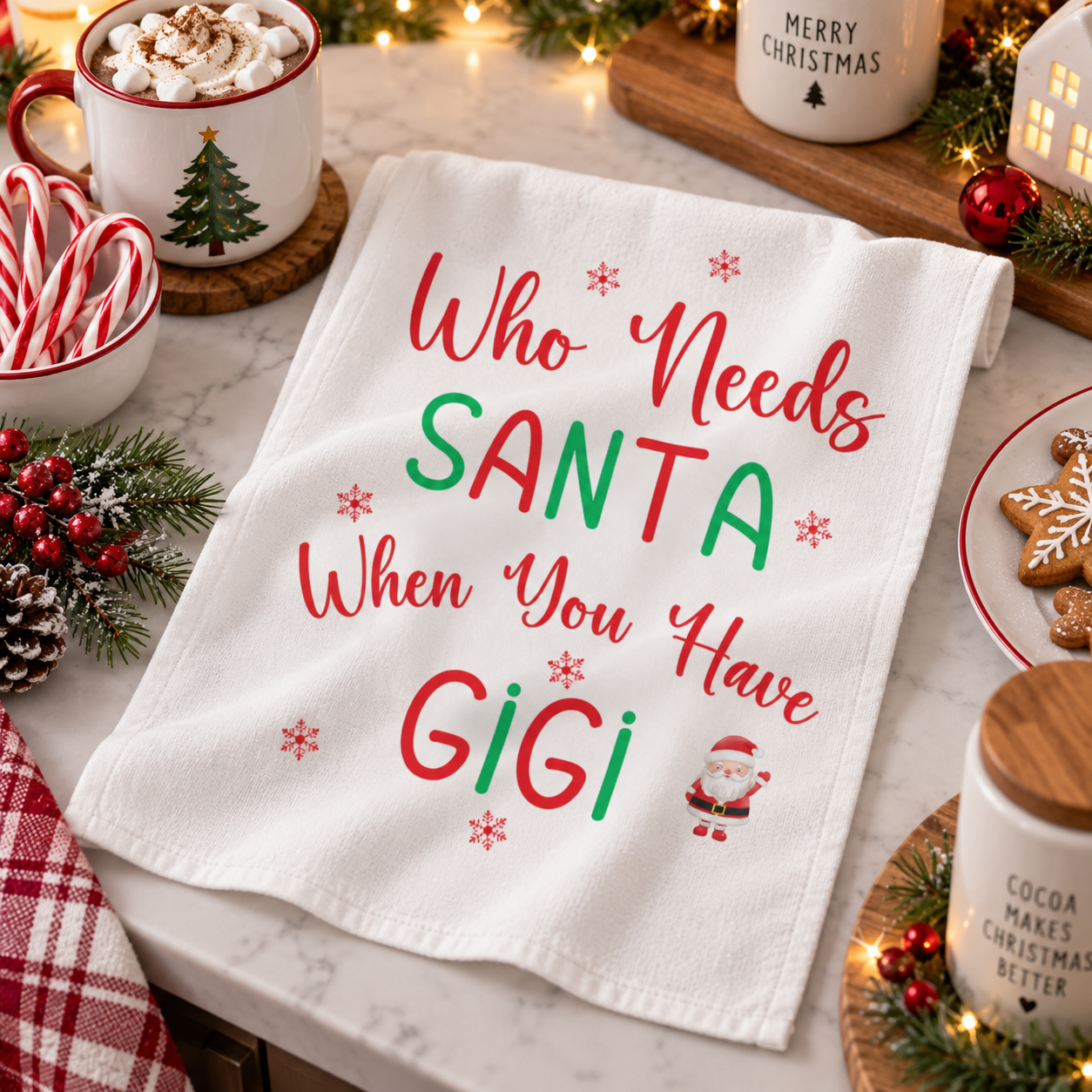 Kitchen Dish Towel, Gigi Gift Tea Towel, Who Needs a Santa When You Have Gigi, Kitchen Towel for Gigi, Gigi Kitchen Décor, Gigi Christmas