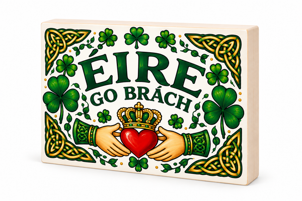 Irish Heritage – Éire Go Brách – Celtic Claddagh – Magnet & Mini Sign – Stocking Stuffer
