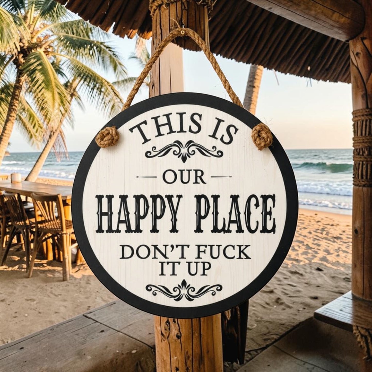 This is Our Happy Place - Don't Fuck It Up Indoor Outdoor Sign
