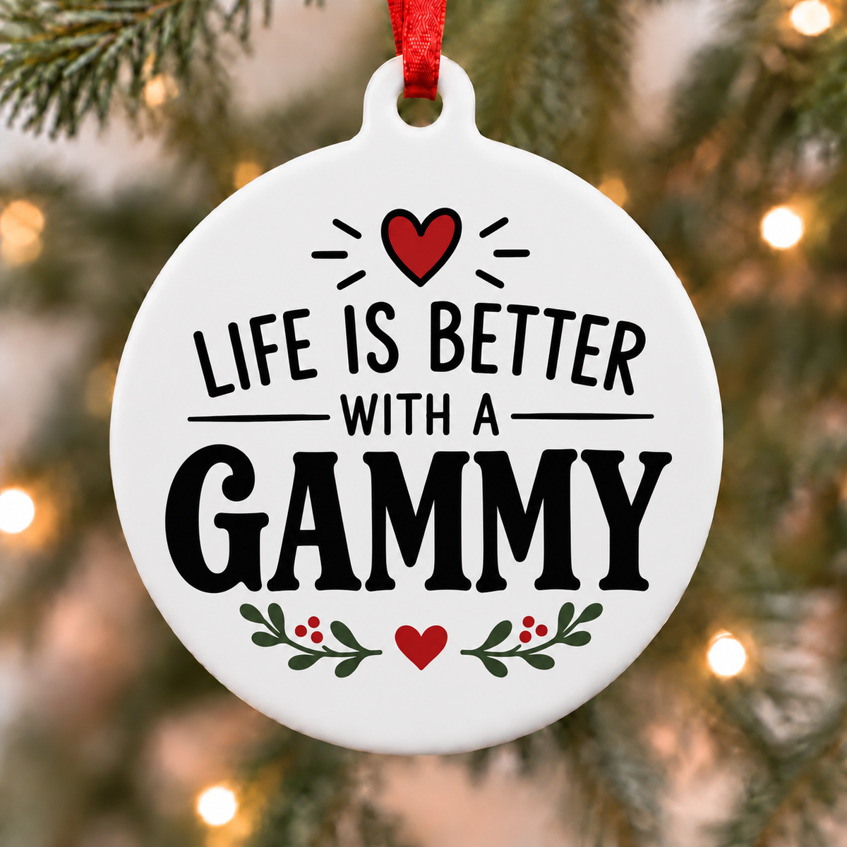 Life Is Better With a Gammy Christmas Ornament