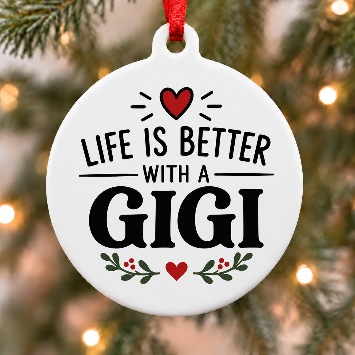 Life Is Better With a Gigi Christmas Ornament