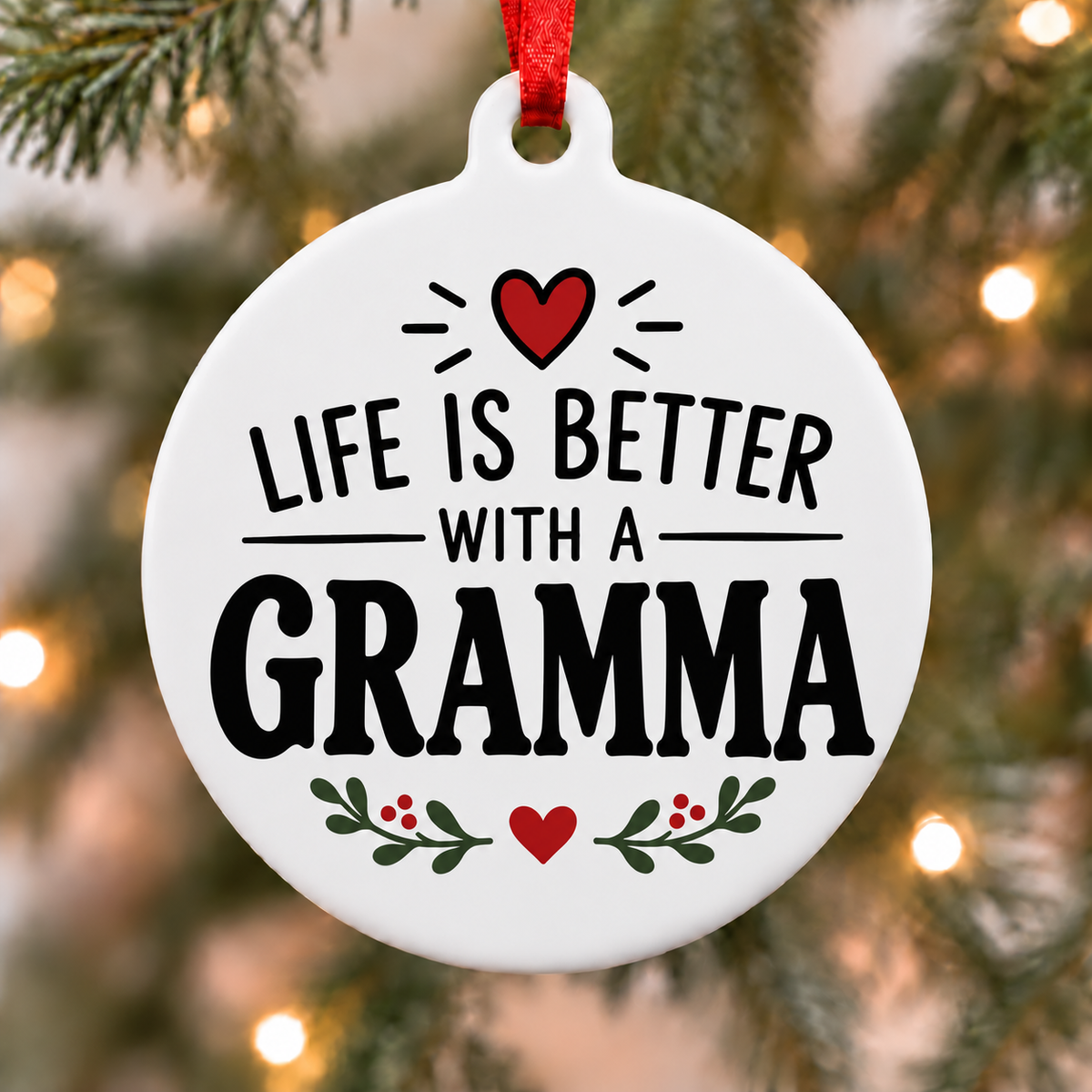 Life Is Better With a Gramma Christmas Ornament