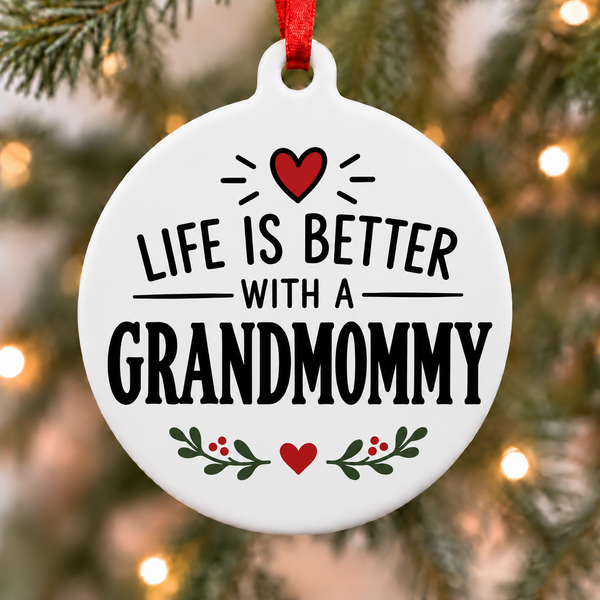 Life Is Better With a Grandmommy Christmas Ornament