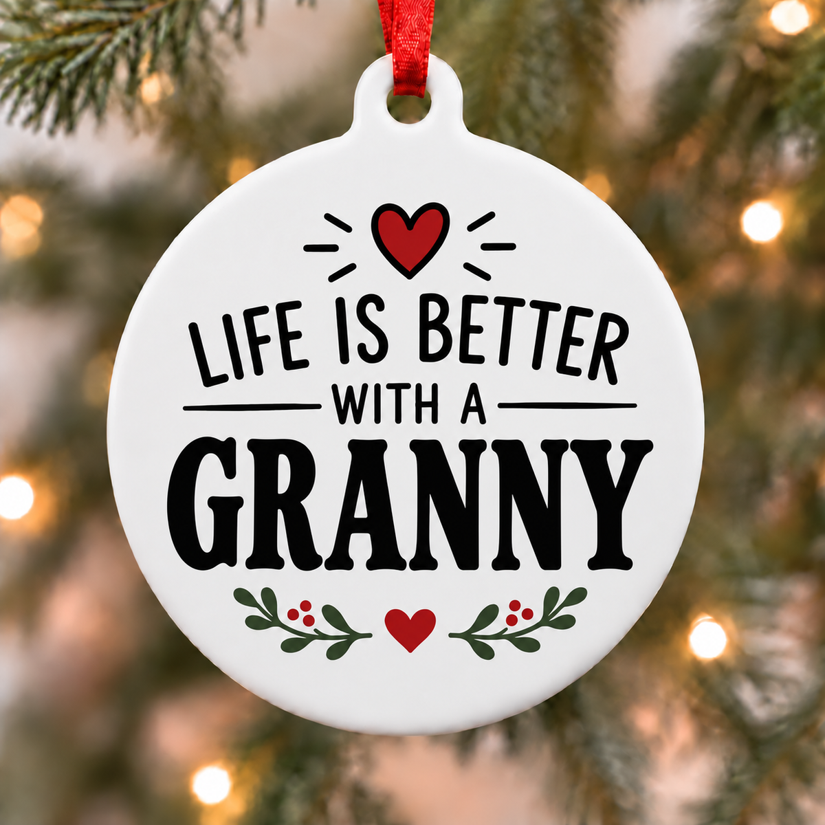 Life Is Better With a Granny Christmas Ornament