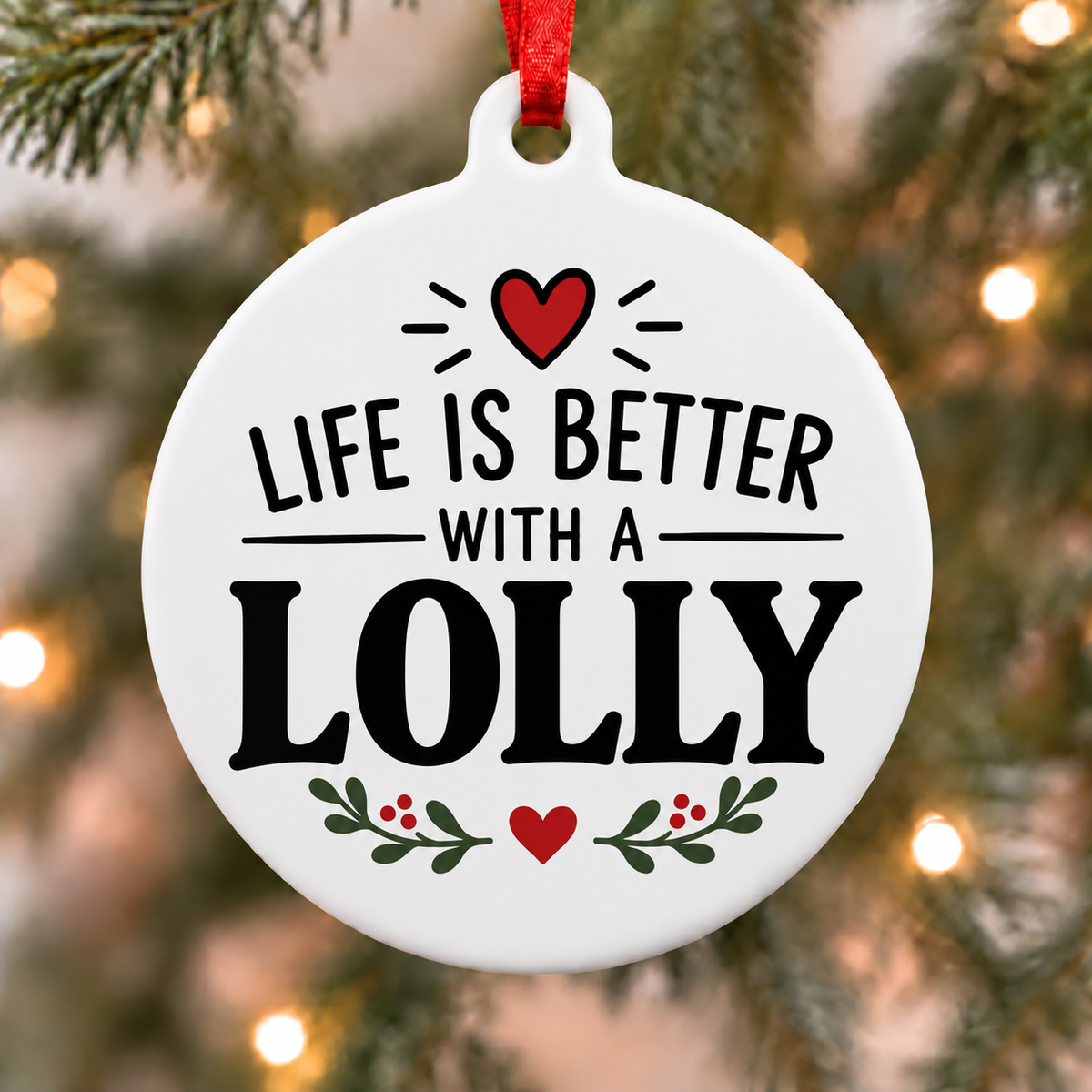 Life Is Better With a Lolly Christmas Ornament