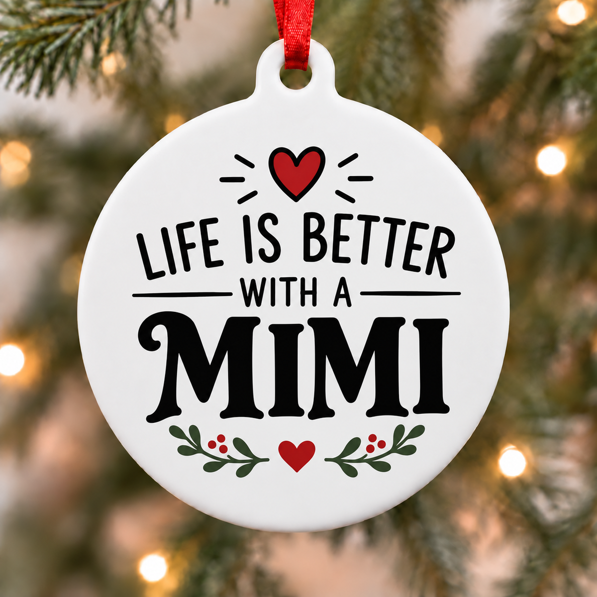 Life Is Better With a Mimi Christmas ornament hanging on a Christmas tree