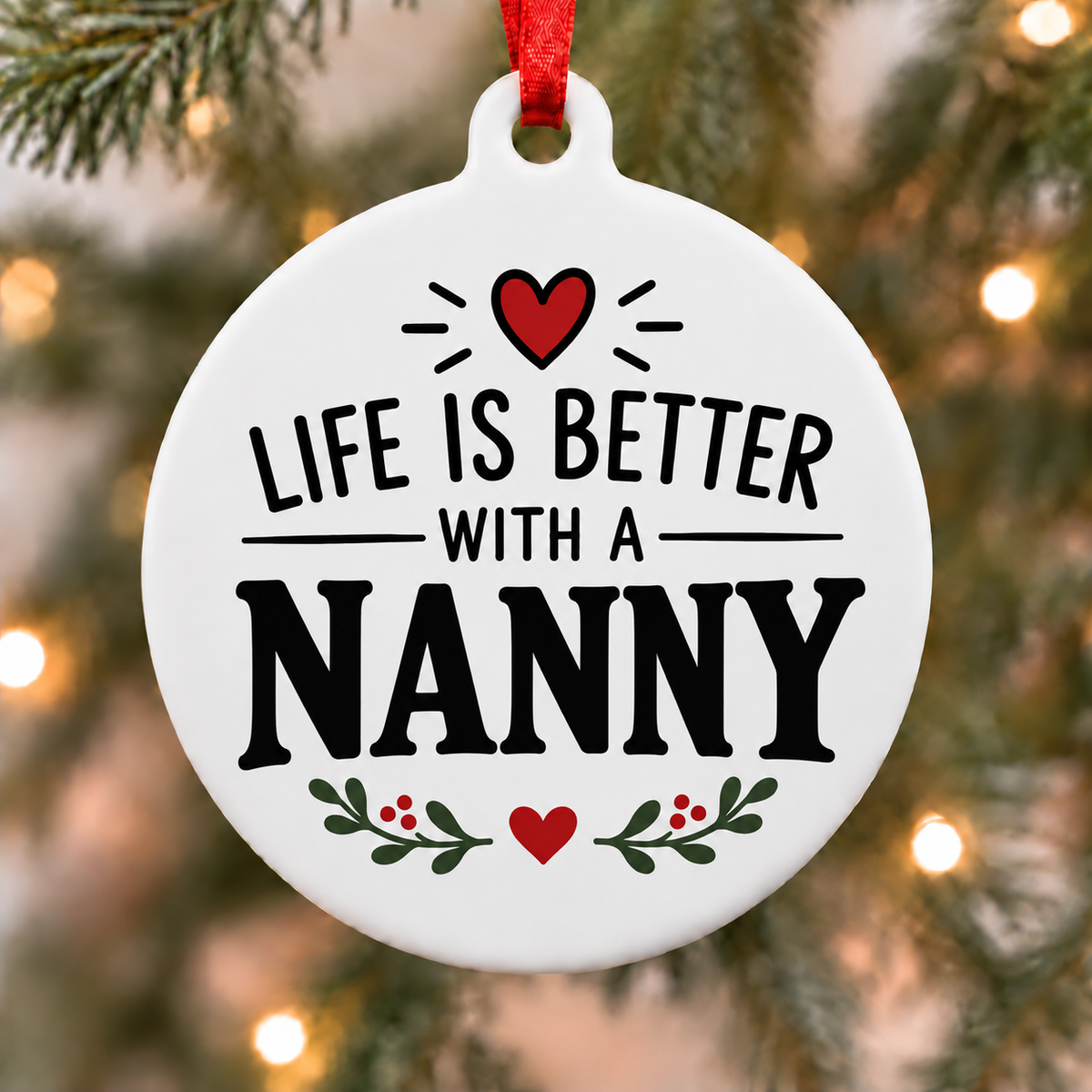 Life Is Better With a Nanny Christmas Ornament