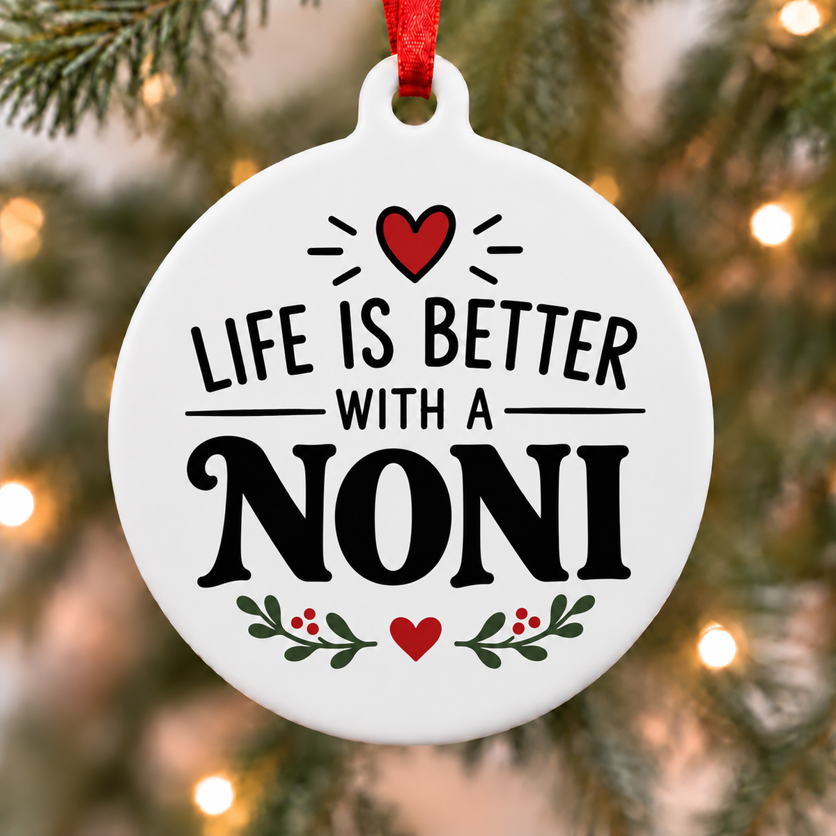 Life Is Better With a Noni Christmas Ornament