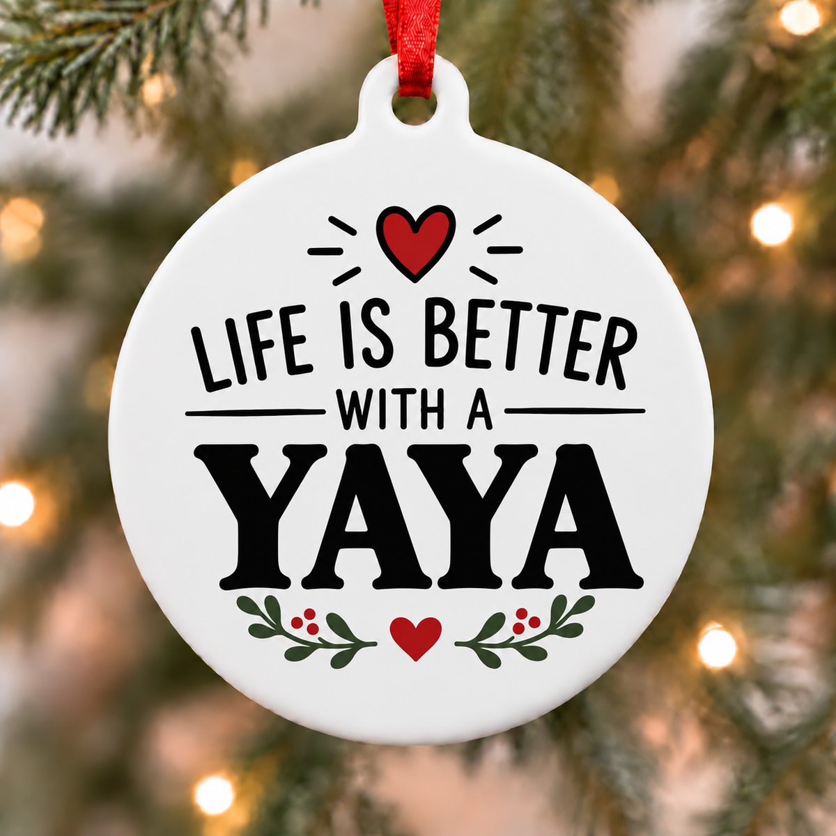 Life Is Better With a Yaya Christmas Ornament