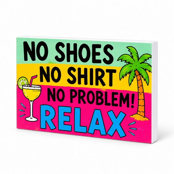 No Shoes No Shirt No Problem Relax - JennyGems Decorative Magnet: complete artwork and white PVC edge on white background