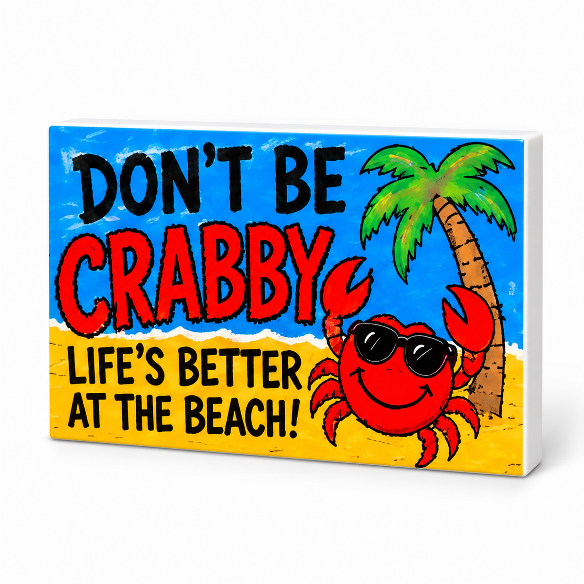 Don't Be Crabby Life's Better at the Beach - JennyGems Decorative Magnet: complete artwork and white PVC edge on white background
