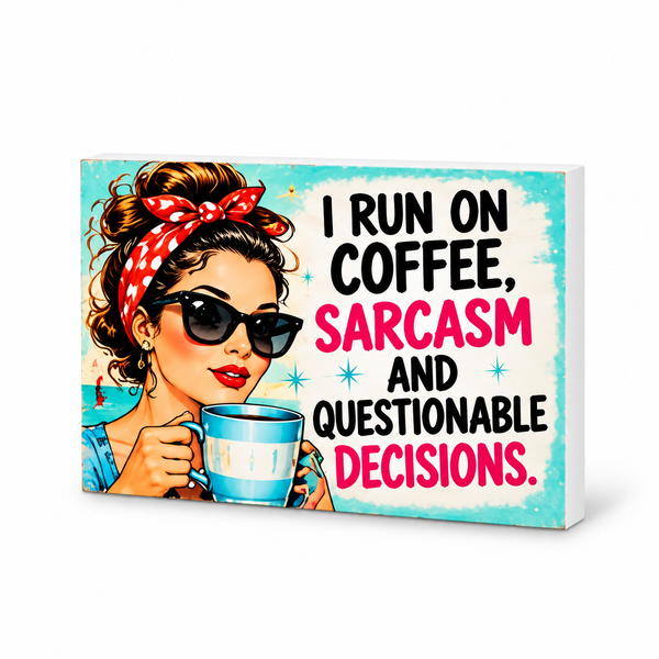I Run on Coffee, Sarcasm and Questionable Decisions. | Retro Women With Attitude Magnet: complete artwork and white PVC edge on white background