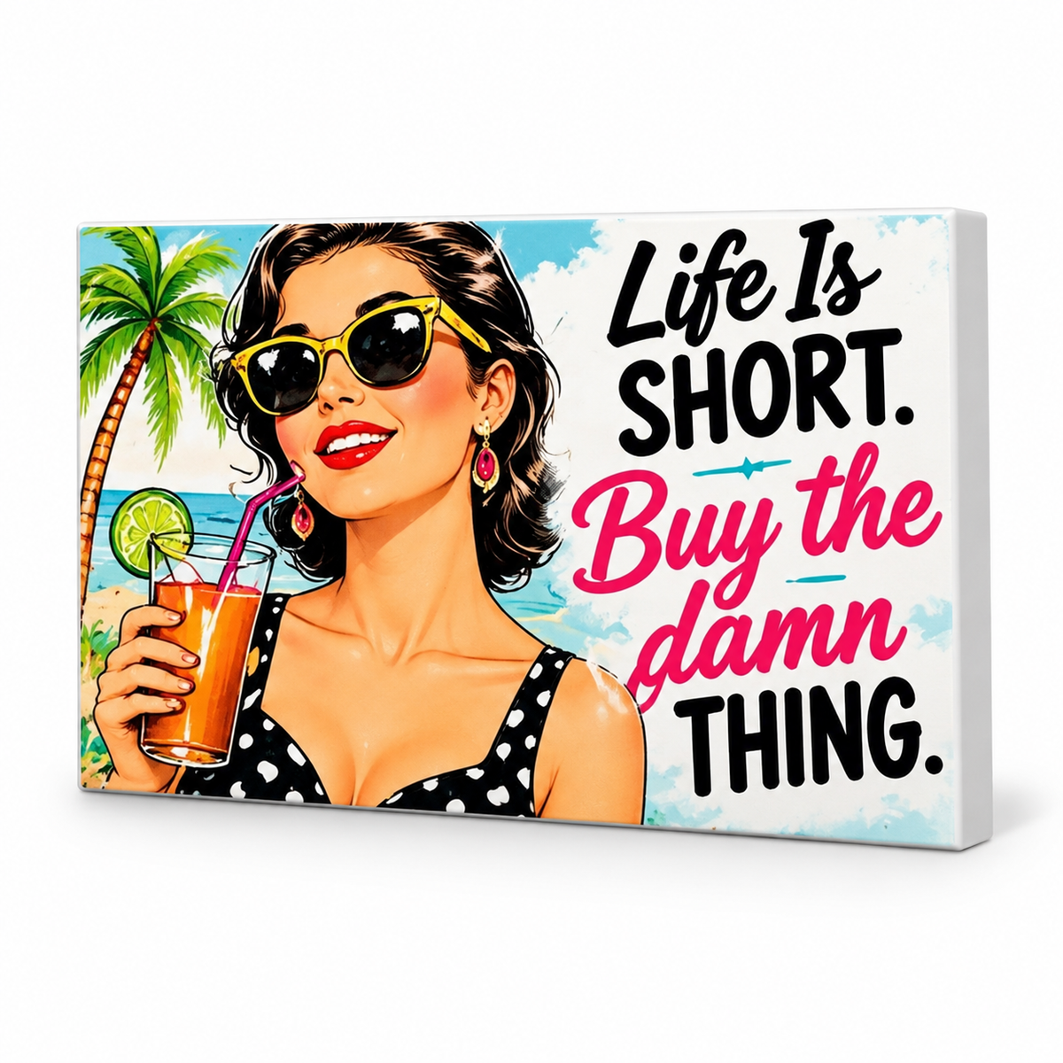 Life Is Short. Buy the Damn Thing. | Retro Women With Attitude Magnet: complete artwork and white PVC edge on white background
