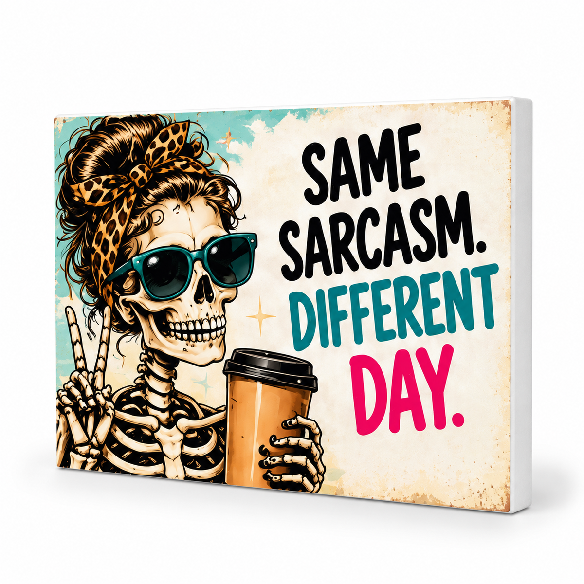 Same Sarcasm Different Day - Cute But Morbid Magnet: complete artwork and white PVC edge on white background
