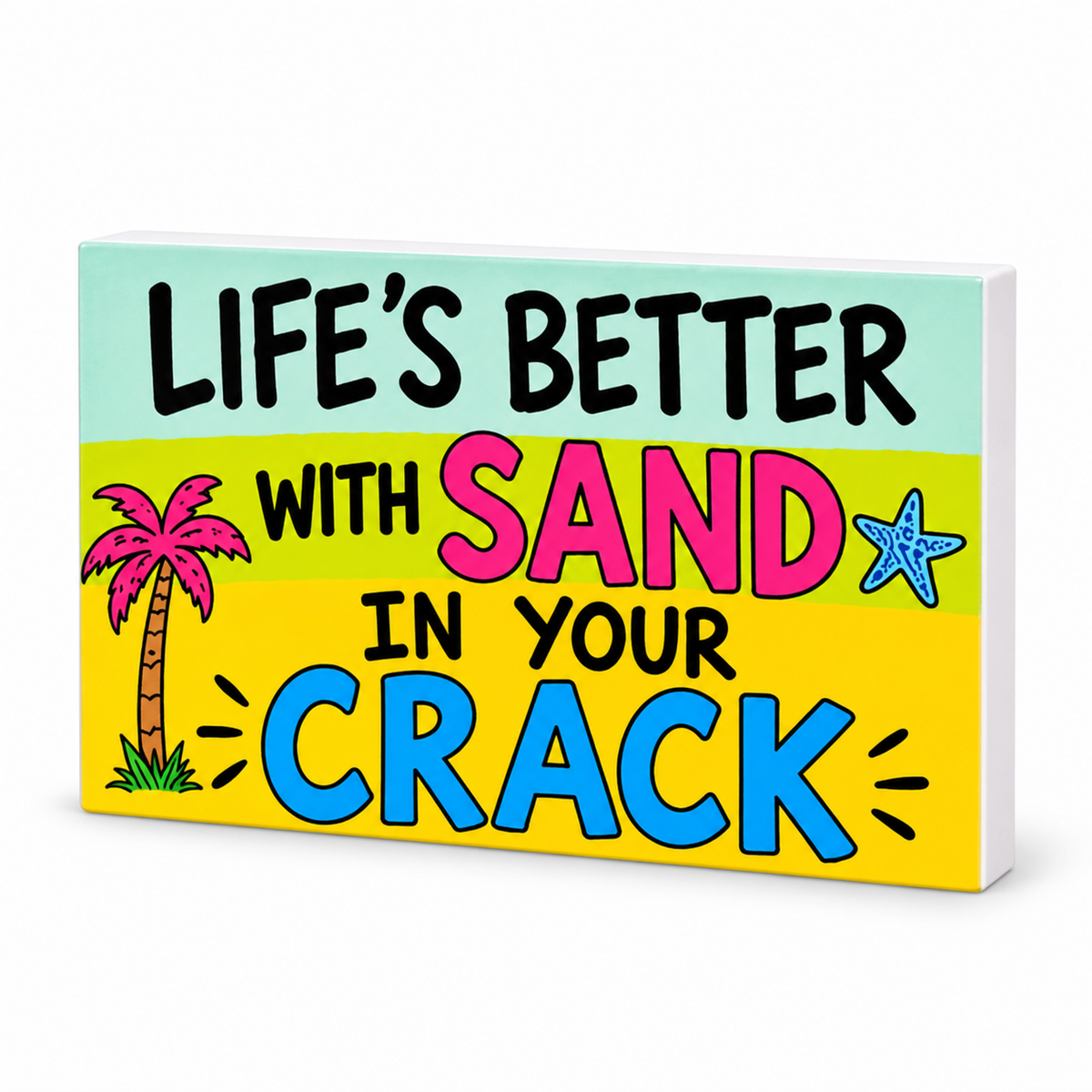 Life's Better With Sand in Your Crack - JennyGems Decorative Magnet: complete artwork and white PVC edge on white background