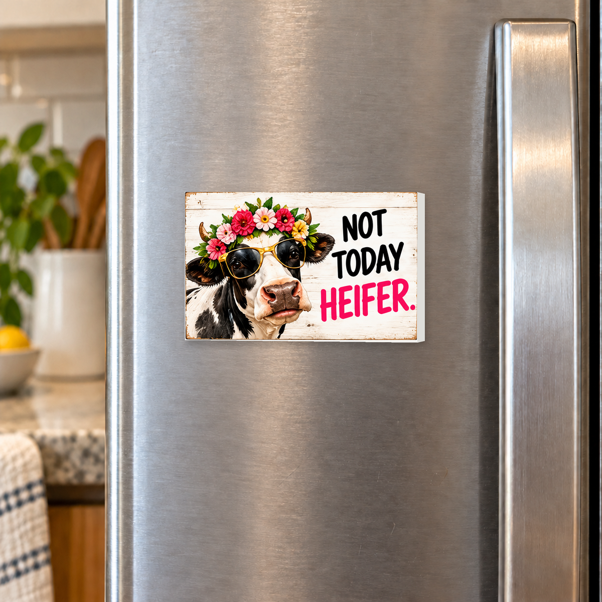 Not Today Heifer rectangular magnet shown front-facing on a refrigerator.