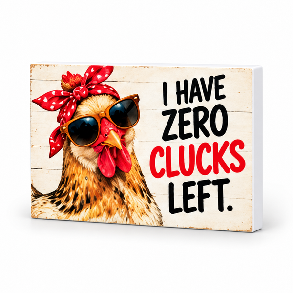 I Have Zero Clucks Left - Animals Behaving Badly Magnet: complete artwork and white PVC edge on white background