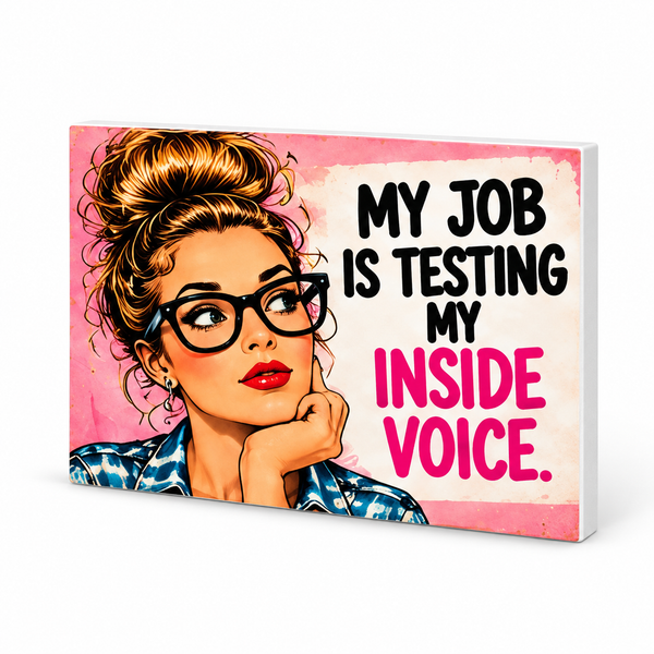 My Job Is Testing My Inside Voice - Workplace Survival Club Magnet: complete artwork and white PVC edge on white background